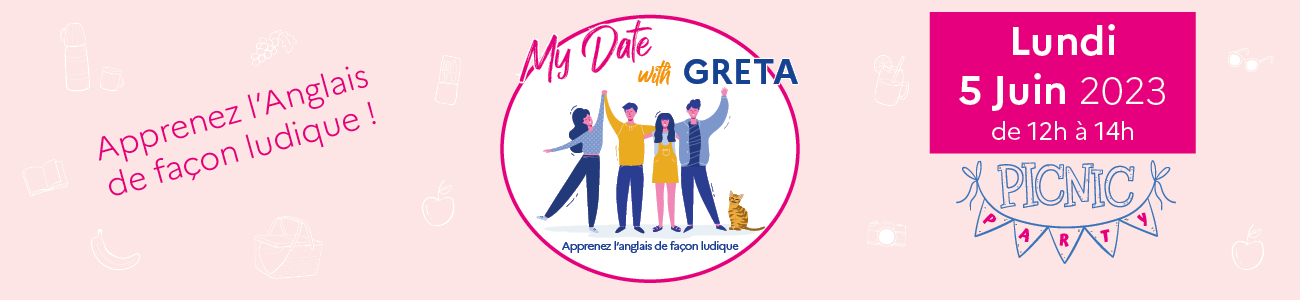 My date with GRETA 5 juin 2023