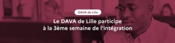 Le DAVA de Lille participe à la 3ème semaine de l'intégration