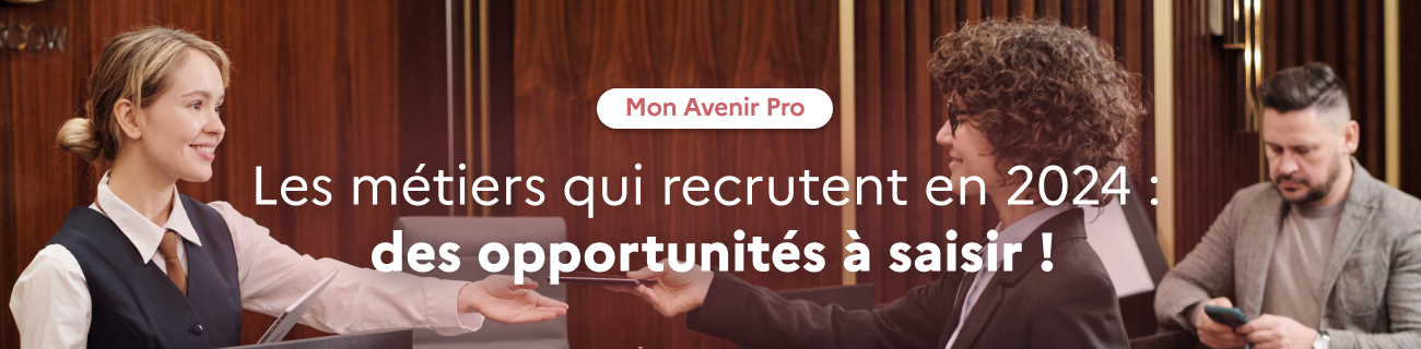 actualités Mon Avenir Pro Les Métiers Qui Recrutent