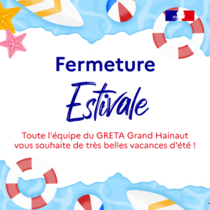 Fermeture estivale du GRETA Grand Hainaut en août