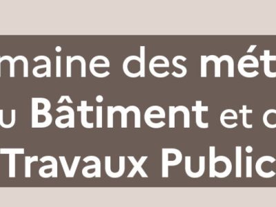 semaine des métiers du bâtiment et des travaux publics